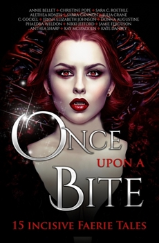 Paperback Once Upon A Bite: Fifteen Incisive Faerie Tales Book