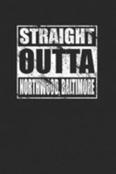 Paperback Straight Outta Northwood Baltimore 120 Page Notebook Lined Journal Book