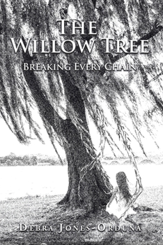 Paperback The Willow Tree: Breaking Every Chain Book