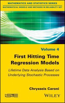 Hardcover First Hitting Time Regression Models: Lifetime Data Analysis Based on Underlying Stochastic Processes Book
