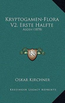 Paperback Kryptogamen-Flora V2, Erste Halfte: Algen (1878) [German] Book