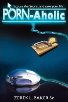 Paperback "Porn-Aholic" Expose the Secret and Save Your Life Book