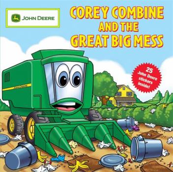 Paperback Corey Combine and the Great Big Mess (John Deere) Book