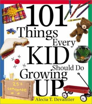 Hardcover 101 Things Every Kid Should Do Growing Up Book