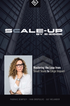 Paperback Scale-up by E-Edge: Mastering the Leap from Small Scale to Large Impact Book