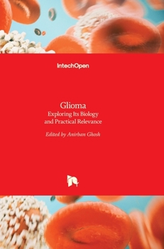 Hardcover Glioma: Exploring Its Biology and Practical Relevance Book