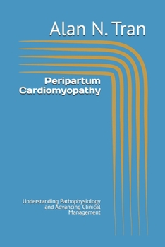 Paperback Peripartum Cardiomyopathy: Understanding Pathophysiology and Advancing Clinical Management Book