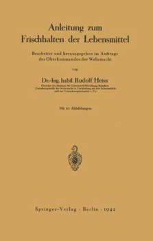 Paperback Anleitung Zum Frischhalten Der Lebensmittel: Bearbeitet Und Herausgegeben Im Auftrage Des Oberkommandos Der Wehrmacht [German] Book