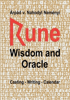 Paperback Rune Wisdom and Oracle: Casting - Writing - Calendar Book