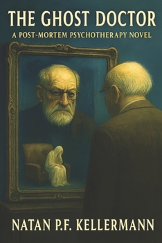 Paperback The Ghost Doctor: A Post-Mortem Psychotherapy Novel Book