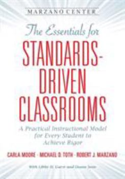 Paperback The Essential for Standards-Driven Classrooms: A Practical Instructional Model for Every Student to Achieve Rigor Book