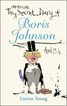 Hardcover The Secret Diary of Boris Johnson Aged 13¼ Book