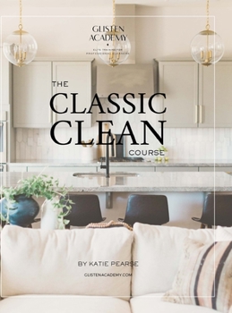 Hardcover The Classic Clean: The Manual for Professional House Cleaners Book