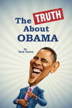 Paperback The Truth About Obama: Gag Blank Book, Prank Joke Notebook, Sketchbook and Journal Book