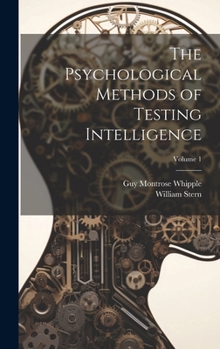 Hardcover The Psychological Methods of Testing Intelligence; Volume 1 Book