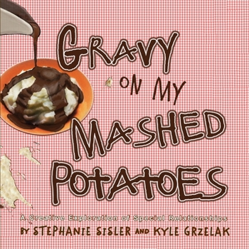 Paperback Gravy On My Mashed Potatoes: A Creative Exploration of Special Relationships Book