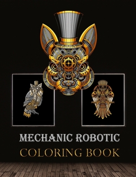 Paperback Mechanic Robotic coloring book: Terrific Mechanic Robot Coloring Book, Fun and relaxation coloring activity book for everyone. Book