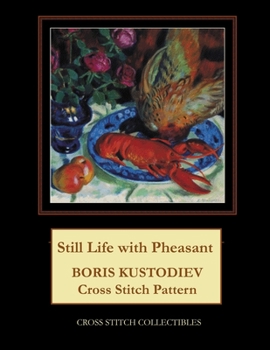 Paperback Still Life with Pheasant: Boris Kustodiev Cross Stitch Pattern [Large Print] Book