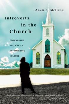 Paperback Introverts in the Church: Finding Our Place in an Extroverted Culture Book