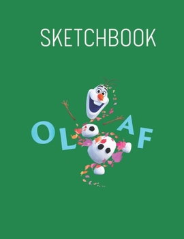 Paperback Sketchbook: Disney Frozen 2 Olaf Naturally Outgoing Spring Flowers - Leaves Blank Sketchbook Blank White Pages for Drawing - Sketc Book