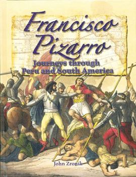 Hardcover Francisco Pizarro: Journeys Through Peru and South America Book