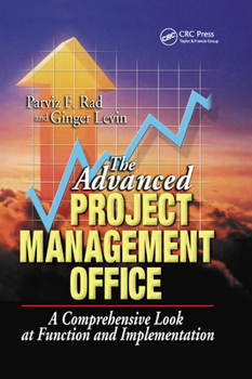 Paperback The Advanced Project Management Office: A Comprehensive Look at Function and Implementation Book