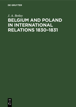 Hardcover Belgium and Poland in International Relations 1830-1831 Book