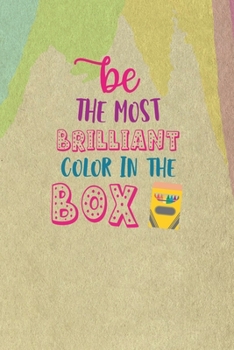 Be The Most Brilliant Color In The Box: All Purpose 6x9 Blank Lined Notebook Journal Way Better Than A Card Trendy Unique Gift Cream Velvet Colors