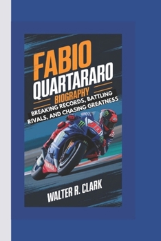 Paperback Fabio Quartararo Biography: Breaking Records, Battling Rivals, and Chasing Greatness Book