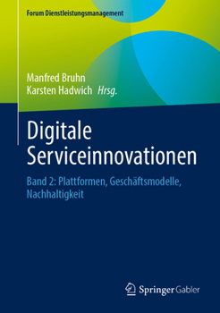 Digitale Serviceinnovationen: Band 2: Plattformen, Geschäftsmodelle, Nachhaltigkeit (Forum Dienstleistungsmanagement) (German Edition)