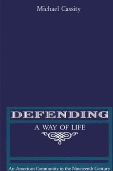 Defending a Way of Life: An American Community in the Nineteenth Century (Suny Series in American Labor History)