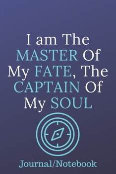 Paperback I Am The Master Of My Fate, The Captain Of My Soul: Journal Notebook Book