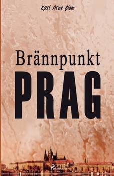 Paperback Brännpunkt Prag: en reportageroman [Swedish] Book