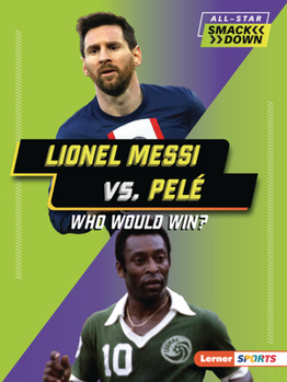 Paperback Lionel Messi vs. Pelé: Who Would Win? Book