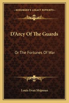 Paperback D'Arcy Of The Guards: Or The Fortunes Of War Book