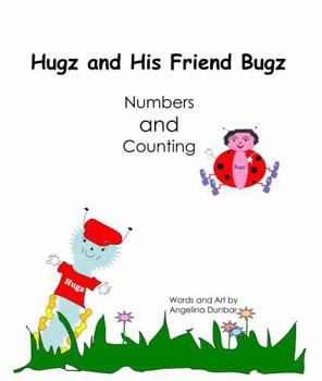 Hardcover Hugz and His Friend Bugz: Numbers and Counting Book