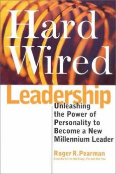 Hardcover Hardwired Leadership: Unleashing the Power of Personality to Become a New Millenium Leader Book