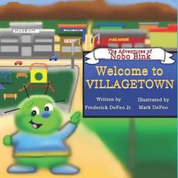 Paperback The Adventures of Nobo Bink: Welcome to Villagetown Book