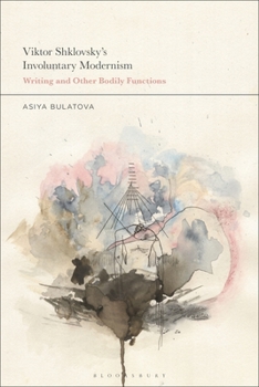 Hardcover Viktor Shklovsky's Involuntary Modernism: Writing and Other Bodily Functions Book
