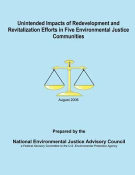 Paperback Unintended Impacts of Redevelopment and Revitalization Efforts in Five Environmental Justice Communities Book