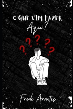 Paperback o que vim fazer aqui [Portuguese] Book
