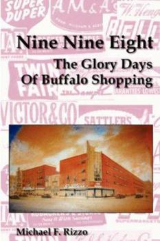 Paperback Nine Nine Eight: The Glory Days of Buffalo Shopping Book