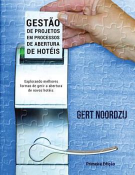 Paperback Gestao de Projetos Em Processos de Abertura de Hoteis: Explorando Melhores Formas de Gerir a Abertura de Novos Hoteis [Portuguese] Book