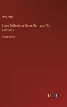 Hardcover Some Reflections Upon Marriage; With additions: in large print Book