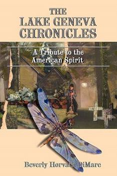 Paperback The Lake Geneva Chronicles: A Tribute to the American Spirit Book