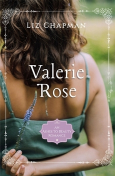 Valerie Rose (Ashes to Beauty Romance)