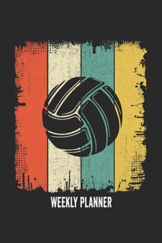 Weekly Planner: Funny Cool Volleyball Weekly Planner|Calender UNDATED -6x9 - 120 Pages - Cute Gift For Volleyball Players, Coaches, Clubs, Fans