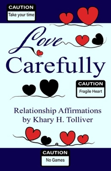 Paperback Love Carefully: Relationship Affirmations by Khary H. Tolliver Book