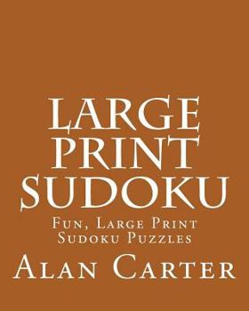 Paperback Large Print Sudoku: Fun, Large Print Sudoku Puzzles [Large Print] Book