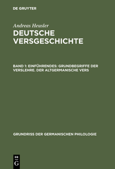 Hardcover Deutsche Versgeschichte, Band 1, Einführendes: Grundbegriffe der Verslehre. Der altgermanische Vers [German] Book